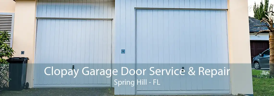 Clopay Garage Door Service & Repair Spring Hill - FL