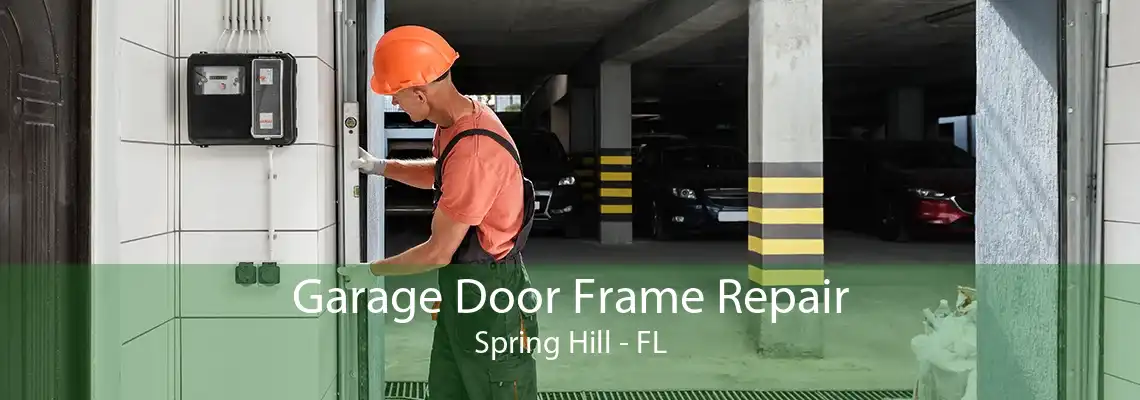 Garage Door Frame Repair Spring Hill - FL