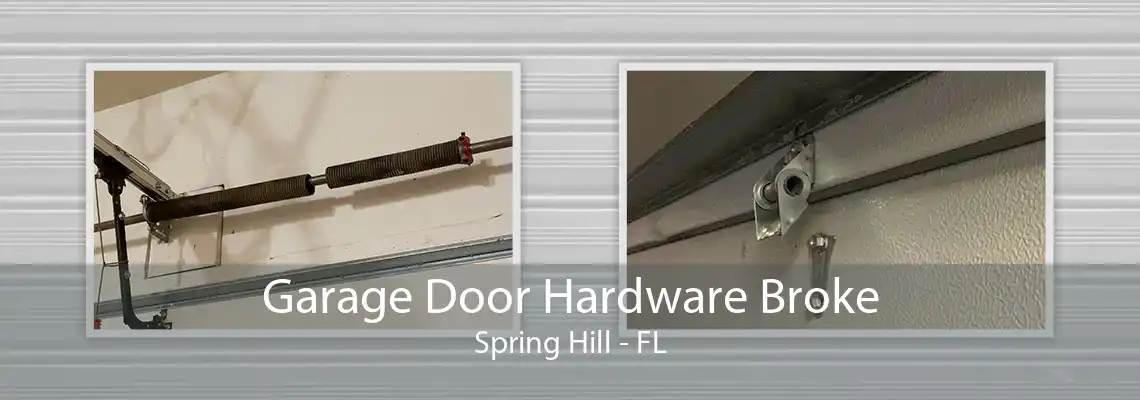 Garage Door Hardware Broke Spring Hill - FL