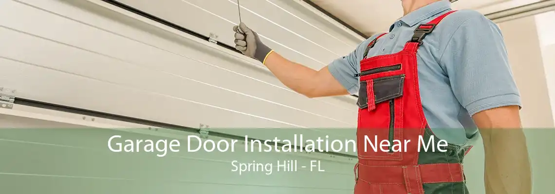 Garage Door Installation Near Me Spring Hill - FL