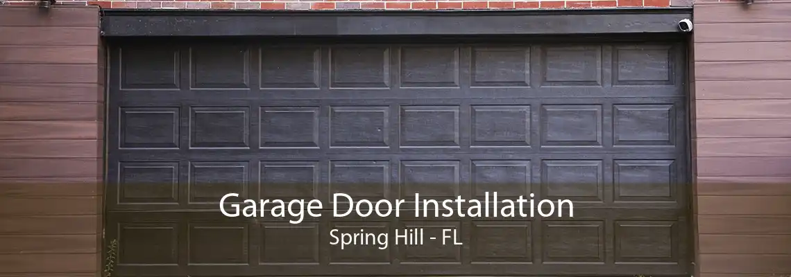 Garage Door Installation Spring Hill - FL