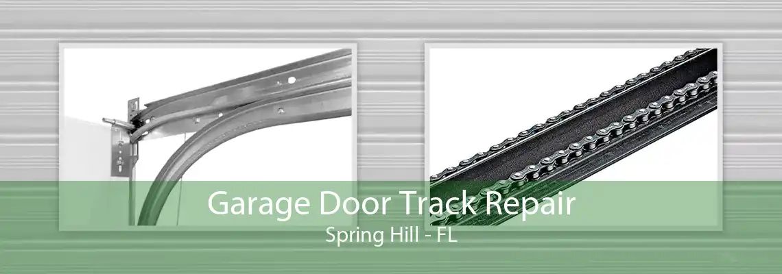 Garage Door Track Repair Spring Hill - FL