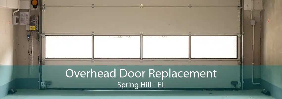 Overhead Door Replacement Spring Hill - FL